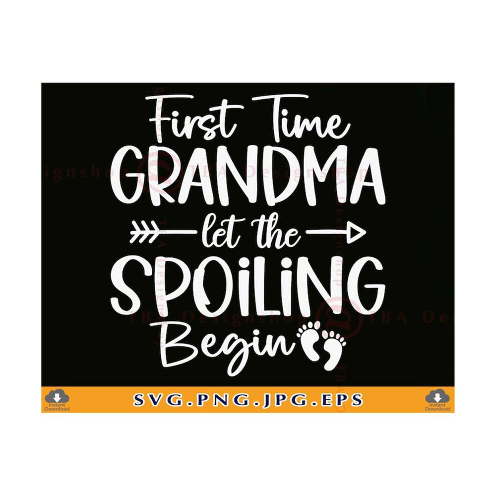 MR-810202384229-first-time-grandma-let-the-spoiling-begin-svg-grandma-svg-image-1.jpg
