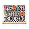MR-810202384656-teacher-svg-teach-them-to-be-kind-svg-teacher-gifts-svg-image-1.jpg