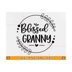 blessed granny svg, granny gifts svg, granny svg design, grandma shirt svg, mothers day gift, nana saying svg,cut files