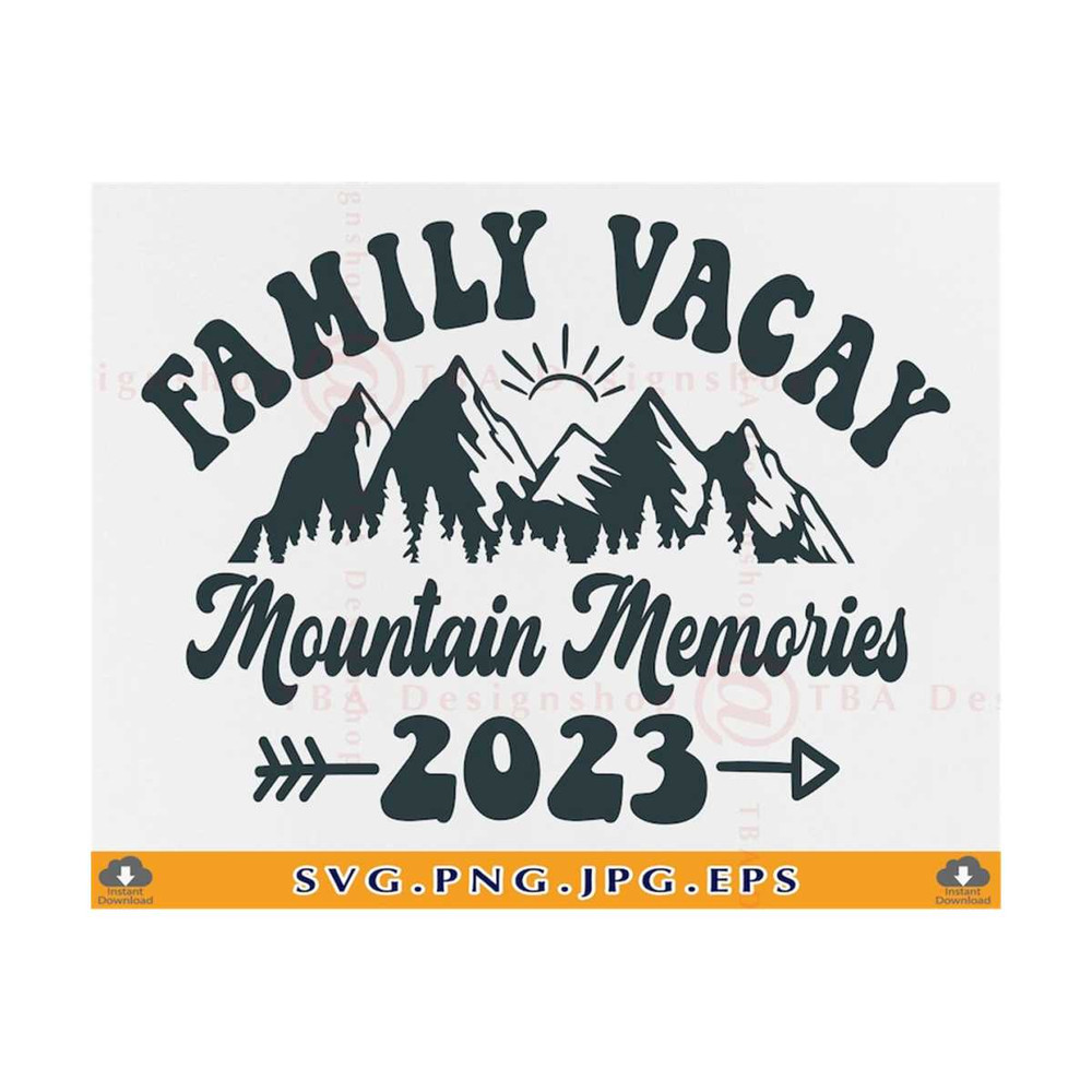 MR-810202385537-family-vacation-2023-svg-family-vacay-mountain-memories-image-1.jpg