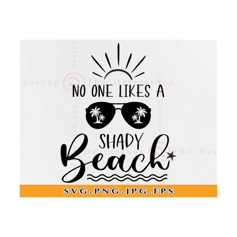 MR-8102023908-no-one-likes-a-shady-beach-svg-beach-svg-beach-trip-shirt-image-1.jpg