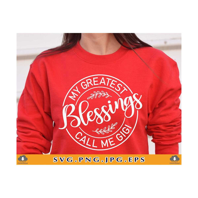 MR-810202392728-my-greatest-blessings-call-me-gigi-svg-gigi-gifts-svg-gigi-image-1.jpg