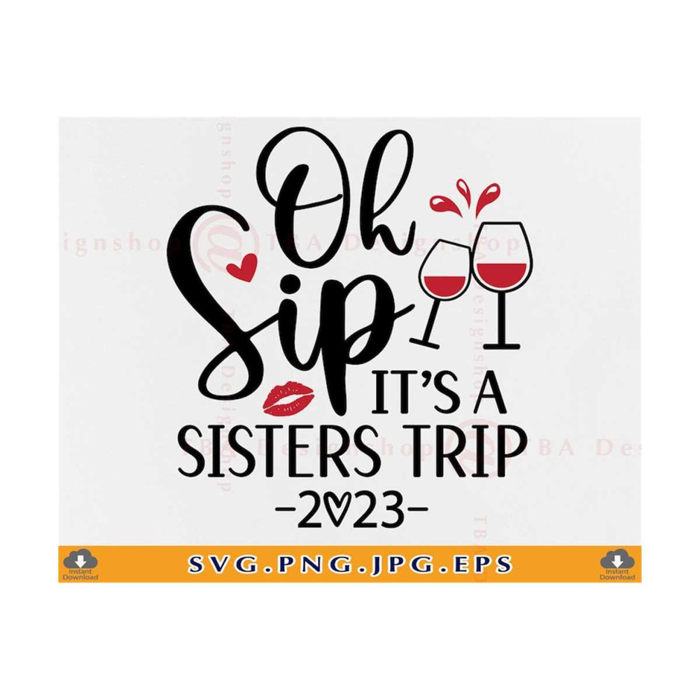 MR-810202392946-oh-sip-its-a-sisters-trip-svg-sisters-trip-shirts-svg-image-1.jpg