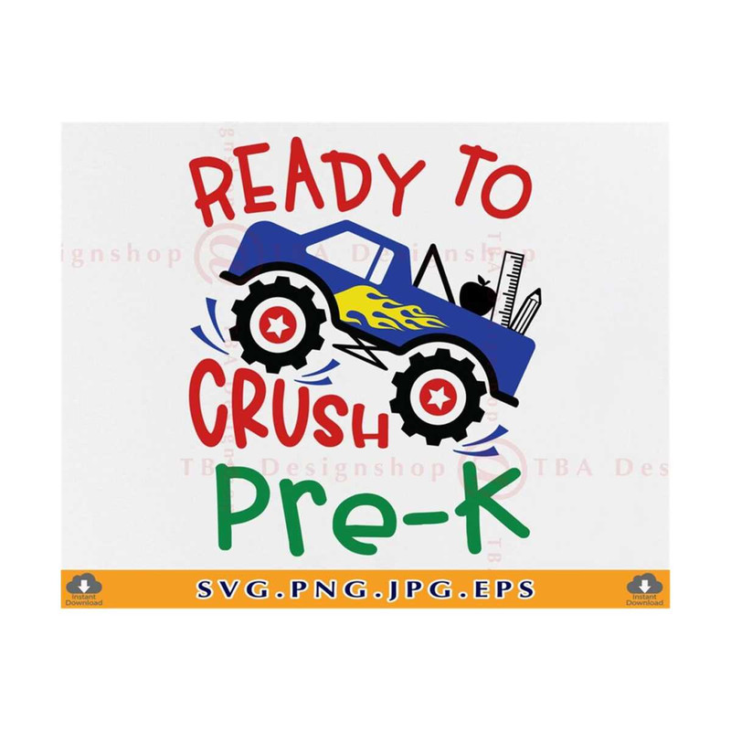 MR-810202393119-ready-to-crush-pre-k-svg-back-to-school-svg-monster-truck-image-1.jpg