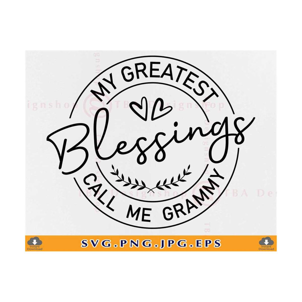 MR-810202393252-my-greatest-blessings-call-me-grammy-svg-grandma-shirt-svg-image-1.jpg