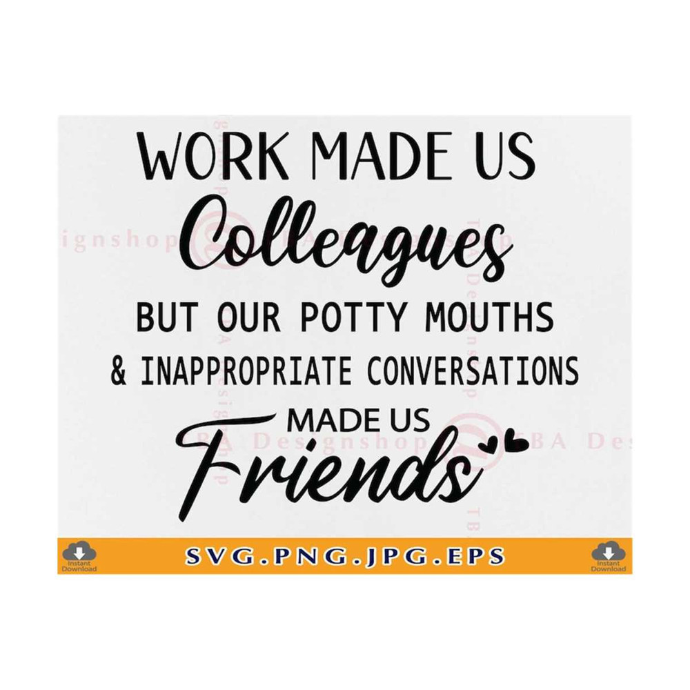 MR-810202393337-work-made-us-colleagues-svg-friendship-gift-svg-coworker-image-1.jpg