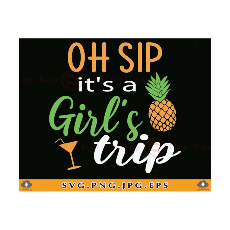 MR-810202393556-oh-sip-its-a-girls-trip-svg-vacation-girls-svg-image-1.jpg