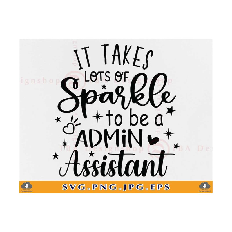 MR-8102023102451-admin-assistant-svg-it-takes-lots-of-sparkle-to-be-a-admin-image-1.jpg