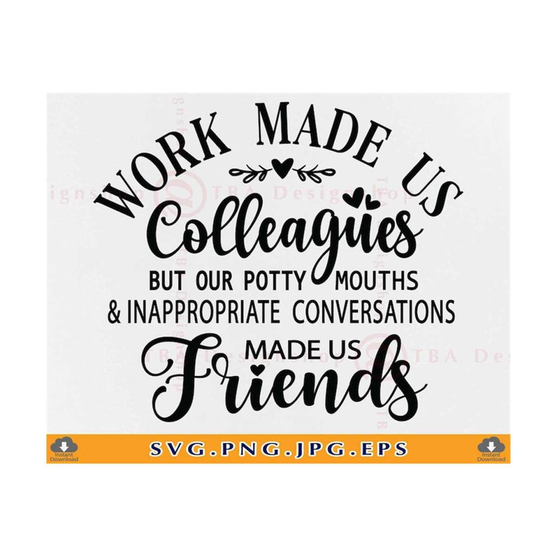 MR-810202311336-work-made-us-colleagues-svg-coworker-gift-svg-friendship-image-1.jpg
