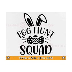 egg hunt squad svg, kids easter shirt svg, easter boys shirt svg, happy easter gifts, easter bunny svg, baby girl,files