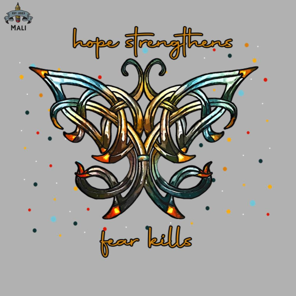 ML06071064-HOPE STRENGTHENS FEAR KILLS Sublimation PNG Download.jpg