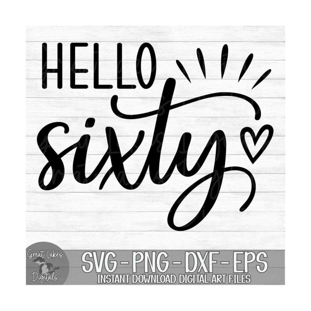 MR-8102023142138-hello-sixty-60th-birthday-instant-digital-download-svg-image-1.jpg