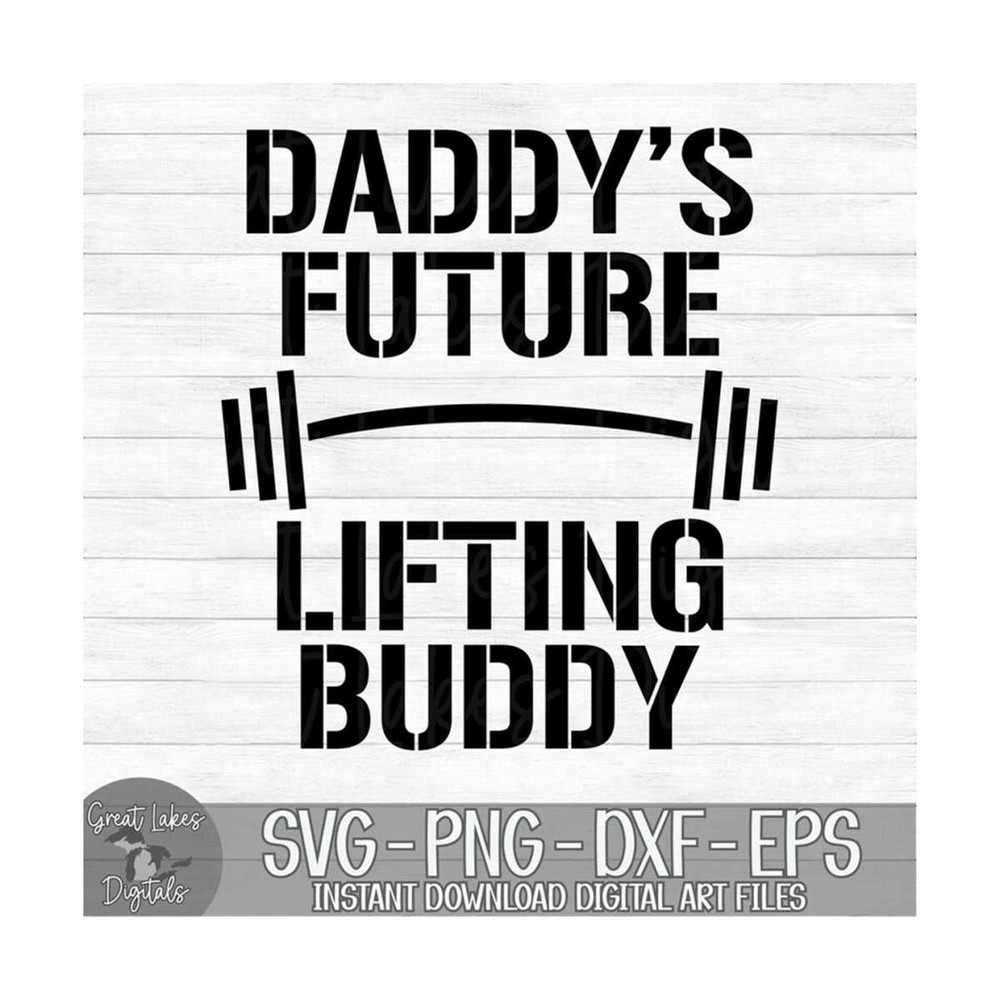 MR-8102023153438-daddys-future-lifting-buddy-instant-digital-download-image-1.jpg