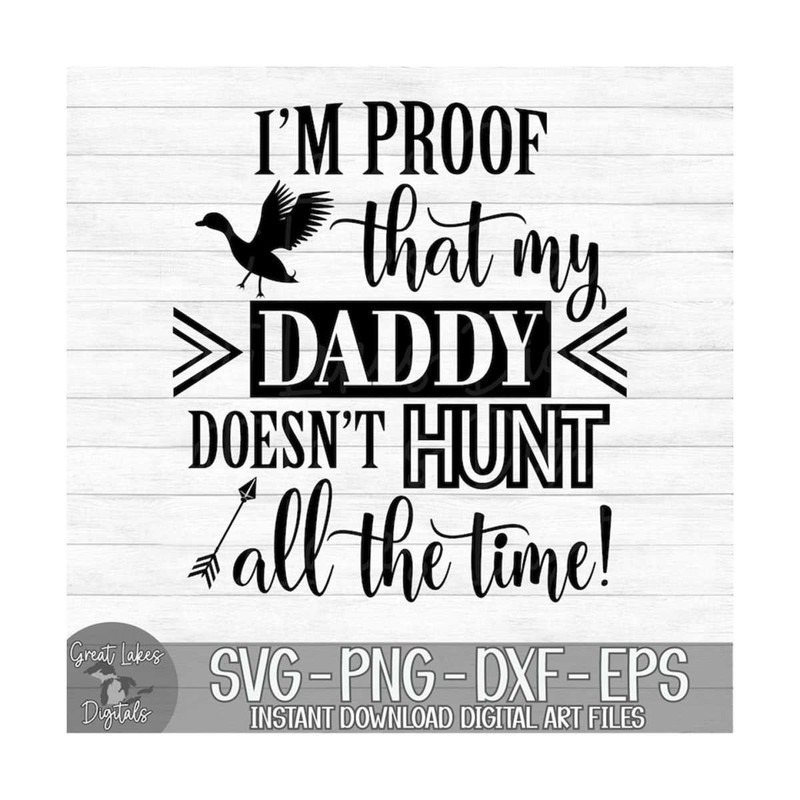 MR-810202315385-im-proof-that-my-daddy-doesnt-hunt-all-the-time-image-1.jpg