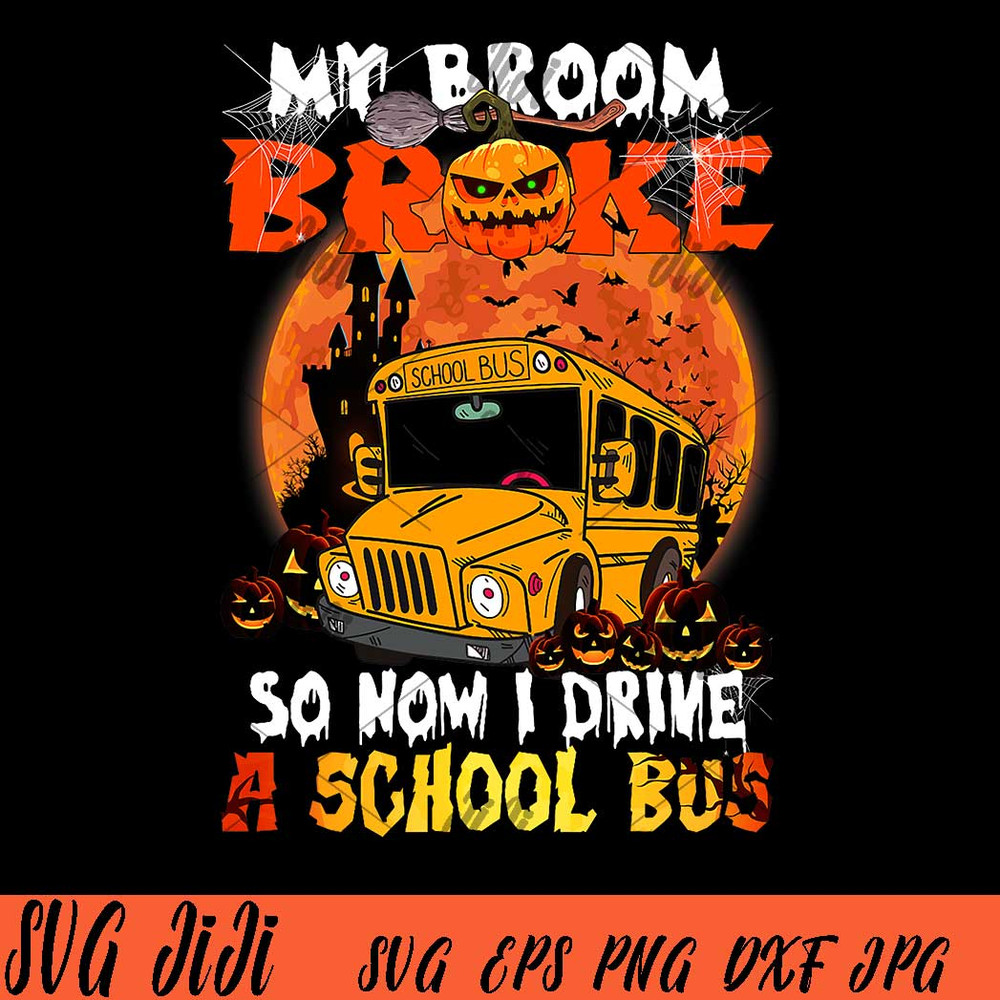 My-Broom-Broke-So-Now-I-Drive-A-School-Bus-PNG,-Halloween-PNG.jpg