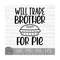 MR-8102023232156-will-trade-brother-for-pie-instant-digital-download-svg-image-1.jpg