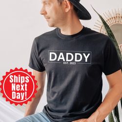 daddy est 2023 shirt, baby announcement tee, promoted to daddy, daddy 2023 shirt, personalized tee, daddy shirts, gift f