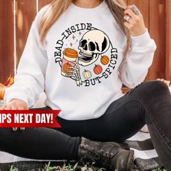 dead inside but spiced sweatshirt,dead inside halloween hoodie,womens skeleton halloween hoodie,funny halloween costume,