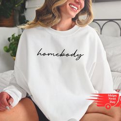 homebody sweatshirt,gift for her,gift for him, homebody women's hoodies,introvert gift, gift for homebody