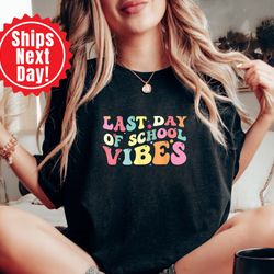 last day of school vibes, end of school shirt, summer break shirt, student pool gang, colorful school gift, pre k teache