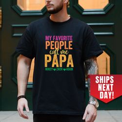my favorite people call me grandpa, fathers day gift for grandpa, personalized grandpa shirt, grandpa tshirt with names,