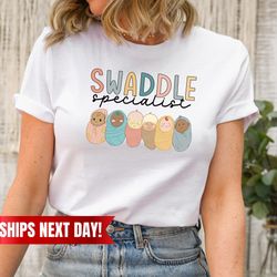 nurse shirt, swaddle specialist shirt, labor and delivery shirt, nicu nurse tshirt, neonatal icu registered nurse, nurse