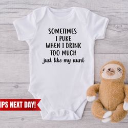 sometimes i puke when i drink too much onesies,funny newborn onesies, baby shower gift, funny baby bodysuit