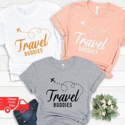 travel buddies shirt, travelers shirt, vacation shirts, adventure shirt, travel buddies gift, matching travel shirt, tra