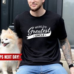world's greatest uncle t-shirt, cool gifts for uncle