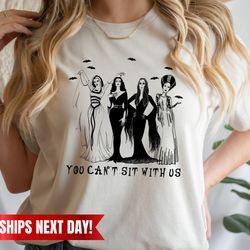 you can't sit with us, halloween gift, halloween shirt, sanderson sisters tees, witches shirt, funny witch shirt, hallow