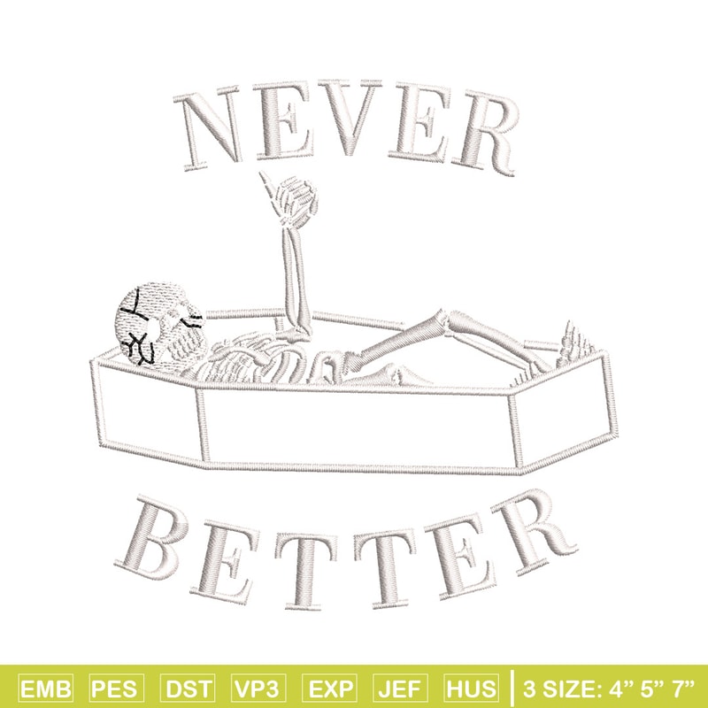 Never better embroidery design, Skeleton embroidery, Emb design, Embroidery shirt, Embroidery file, Digital download.jpg