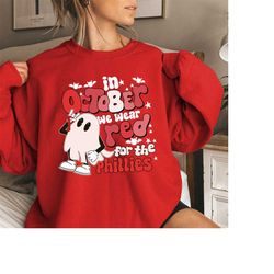 phillies take october shirt, in october we wear red ghost sweatshirt, philadelphia baseball hoodie