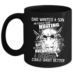 dad wanted a son coffee mug, he could take hunting coffee cup