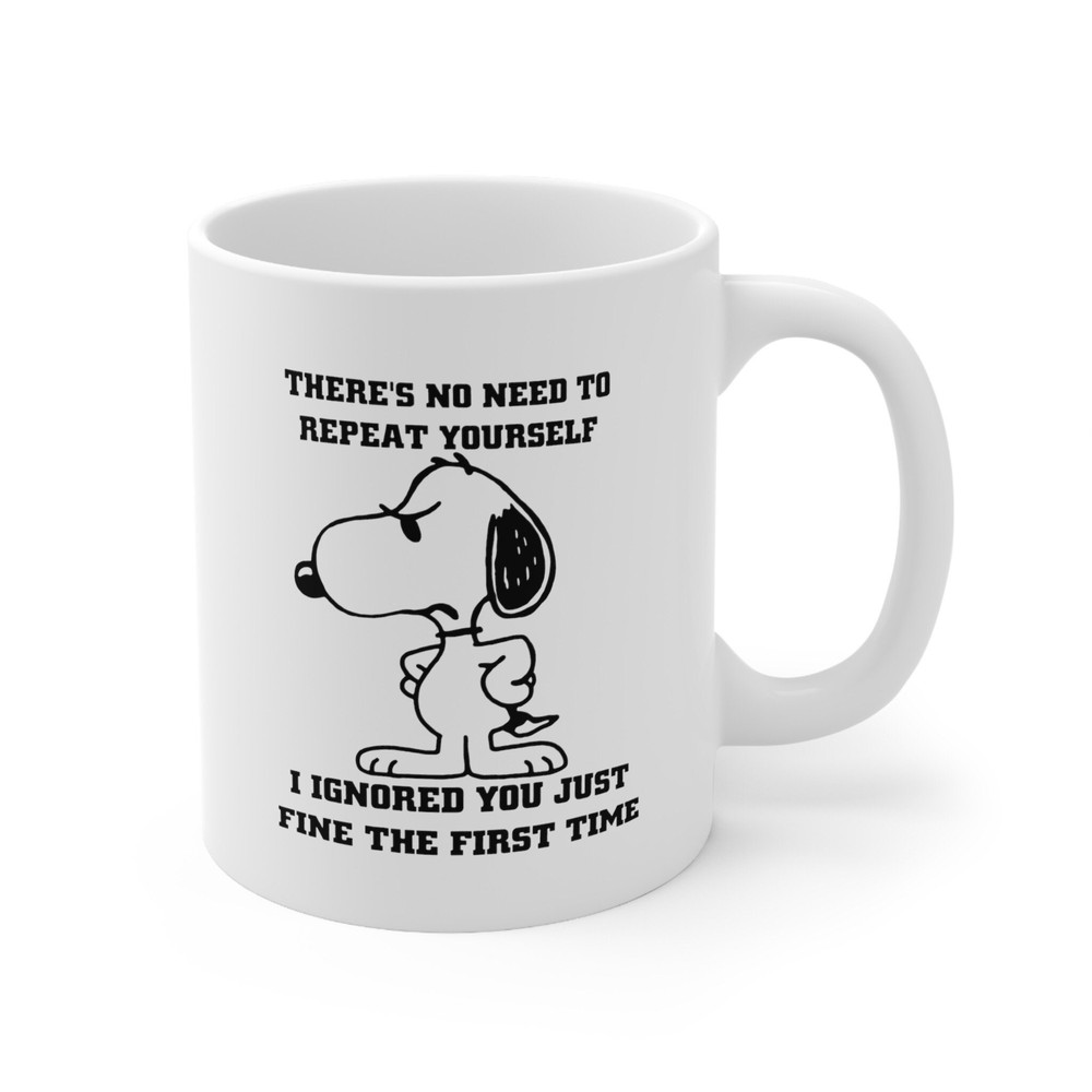 THERE_S NO NEED TO Repeat Yourself Snoopy Coffee Mug, Funny Gift For Her Him, Personalised Coffee Mug, Funny Mug, Friends Mug, Family Mug - 2.jpg