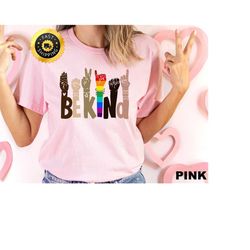 be kind shirt, be kind rainbow tee, sign language shirt ,lgbt shirt, kindness shirt, love shirt, sign language love shir