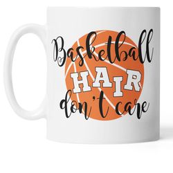 basket ball hair dont care mug 2, funny basketball gifts for men, him