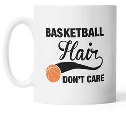 basket ball hair dont care mug 3, funny basketball gifts for men, him