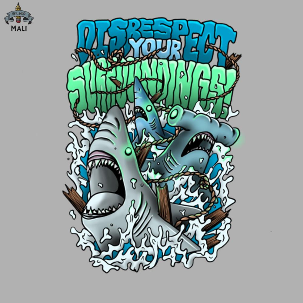 ML06071293-Disrespect your Surroundings Sublimation PNG Download.jpg