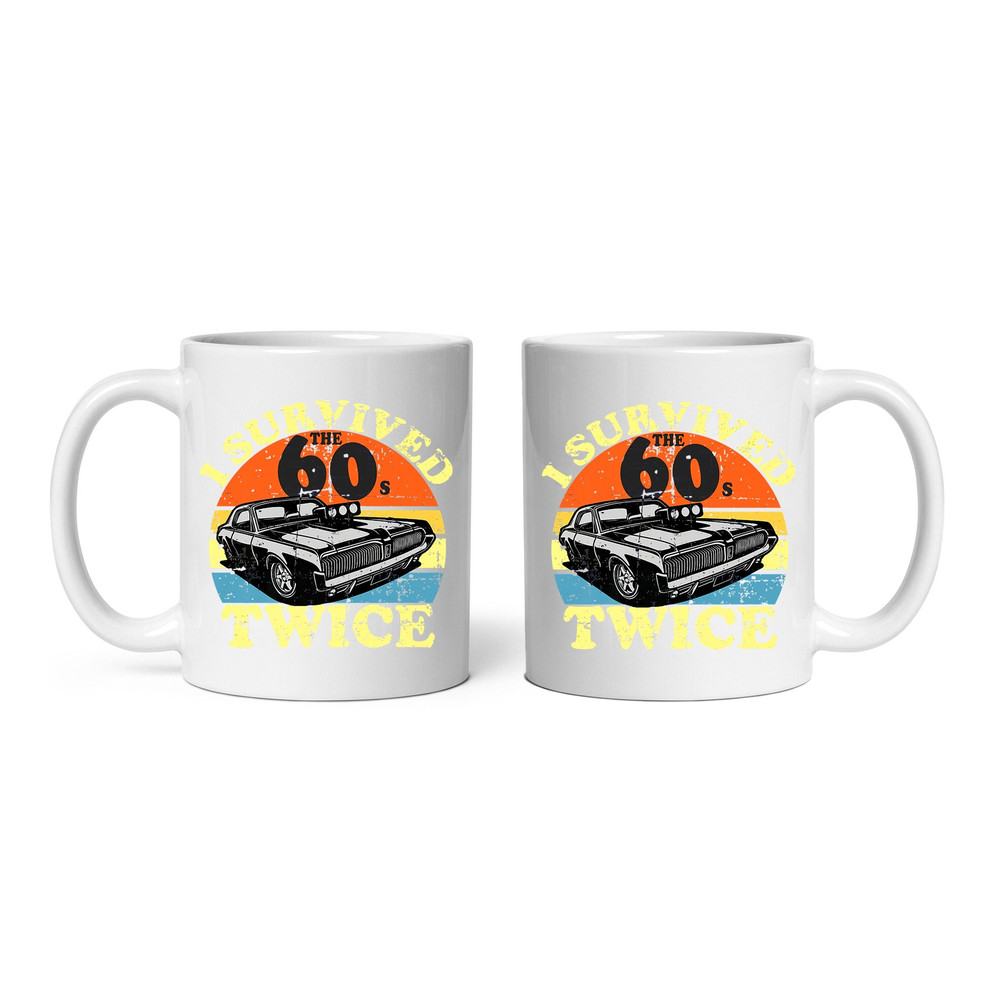 I Survived The Sixties 60S Twice Mug, Car Mug, Racing Car Mug - 3.jpg