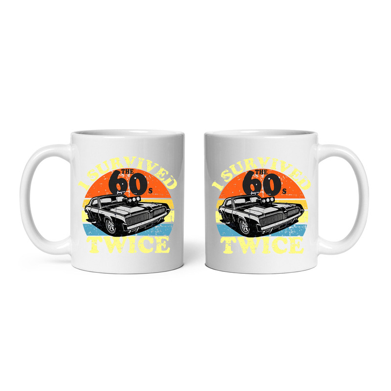 I Survived The Sixties 60S Twice Mug, Car Mug, Racing Car Mug - 3.jpg