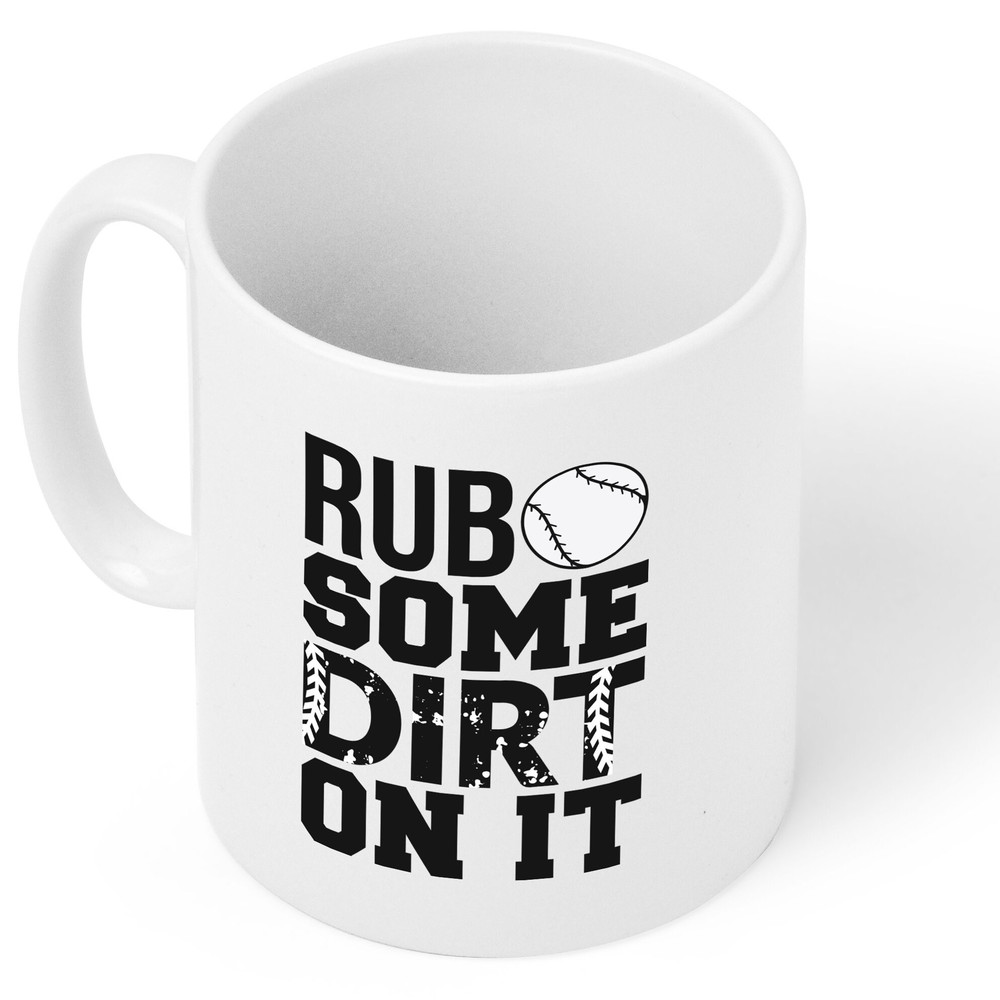Rub Some Dirt On It MUg, Baseball Mug, Baseball Gifts, Fun Coffee Cups, Baseball Fan, Gifts for Dad, Baseball Themed, Baseball Throw - 3.jpg