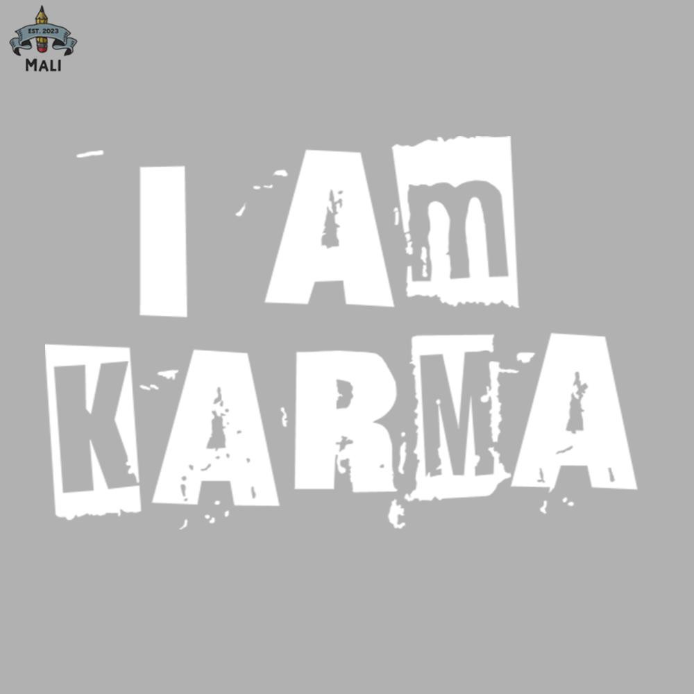 ML0908445-I Am Karma Sublimation PNG Download.jpg