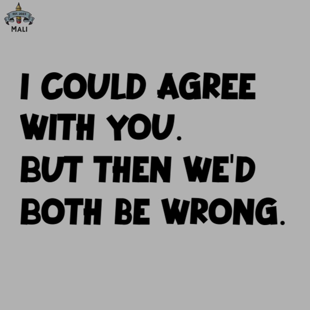 ML0908450-I could agree with you Sublimation PNG Download.jpg