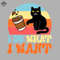 ML0908451-I Do What I Want Cat Coffee Sassy Cat Cup Funny Cat Meme Sublimation PNG Download.jpg