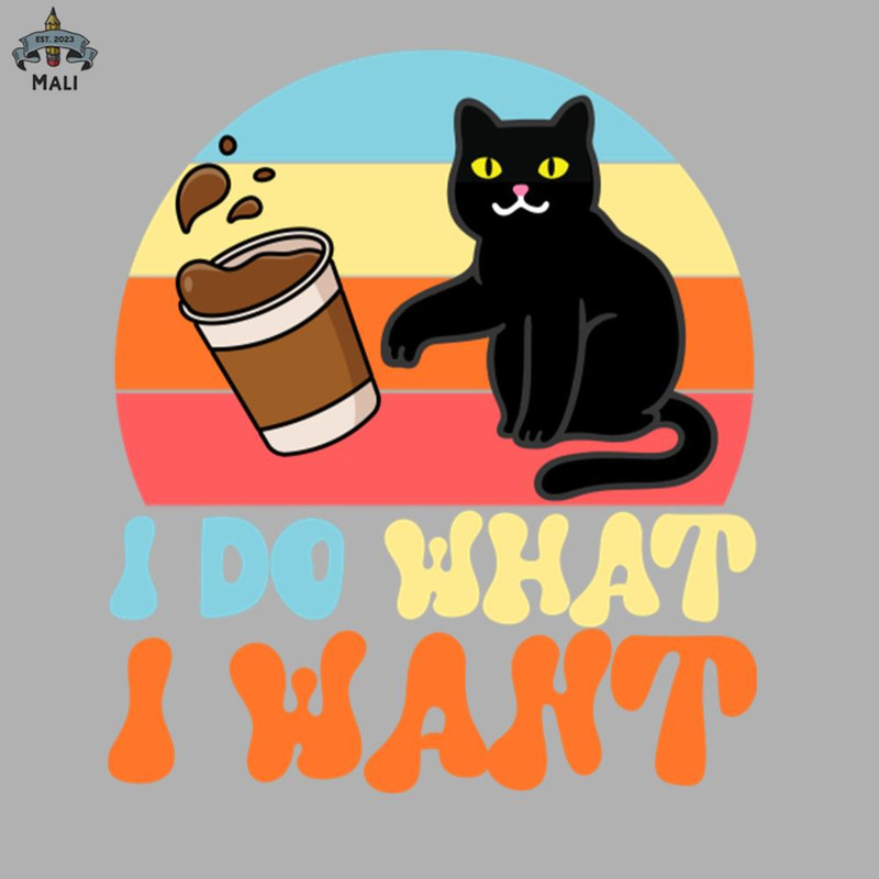 ML0908451-I Do What I Want Cat Coffee Sassy Cat Cup Funny Cat Meme Sublimation PNG Download.jpg