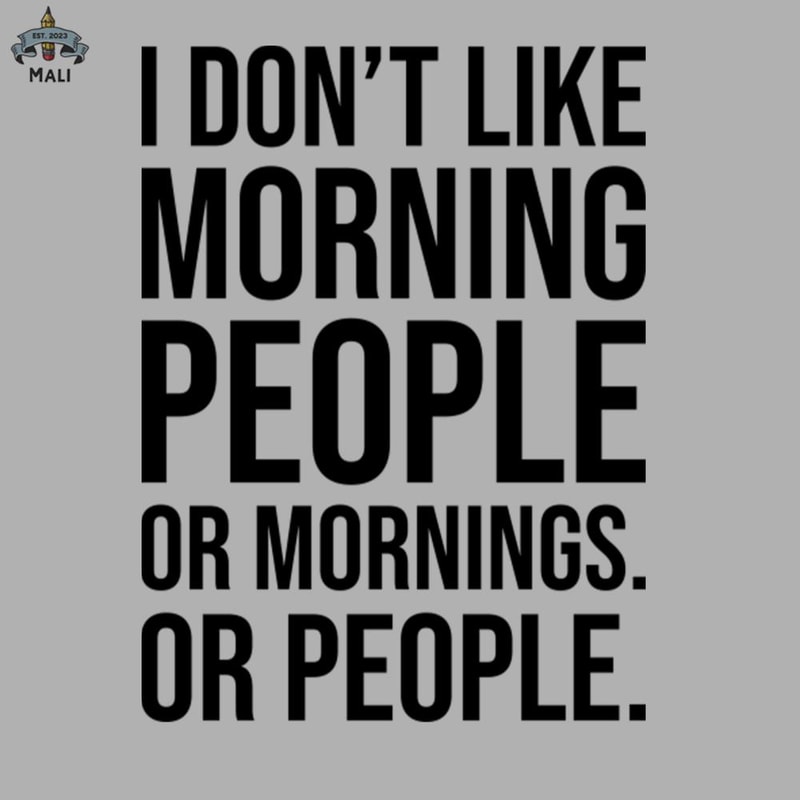 ML0908452-I Dont Like Morning People or Mornings II Sublimation PNG Download.jpg
