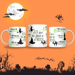 halloween mug six signs your are a witch, autumn gift, thanksgiving present