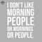 ML0908453-I Dont Like Morning People or Mornings Sublimation PNG Download.jpg