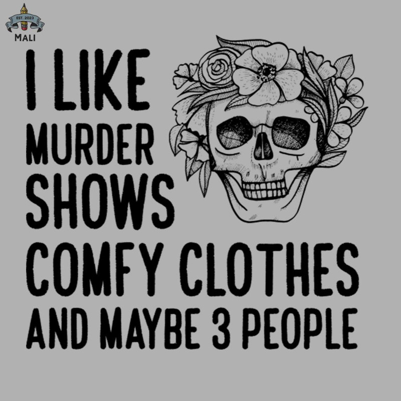 ML0908459-I Like Murder Shows Comfy Clothes Sublimation PNG Download.jpg
