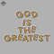 ML0908362-God is the greatest Sublimation PNG Download.jpg
